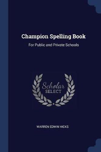 Cover image for Champion Spelling Book: For Public and Private Schools