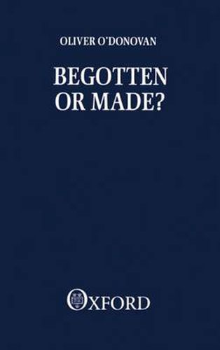 Cover image for Begotten or Made?