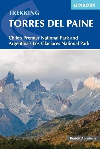 Torres del Paine: Chile's Premier National Park and Argentina's Los Glaciares National Park