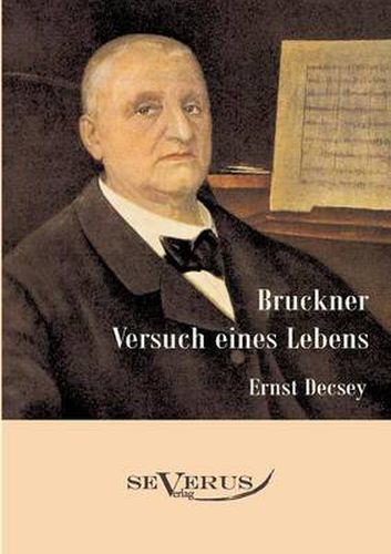 Bruckner - Versuch eines Lebens