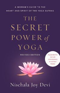 Cover image for The Secret Power of Yoga, Revised Edition