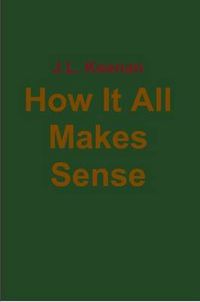 Cover image for How It All Makes Sense