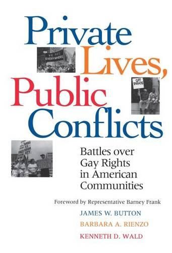 Cover image for Private Live, Public Conflicts: Battles over Gay Rights in American Communities