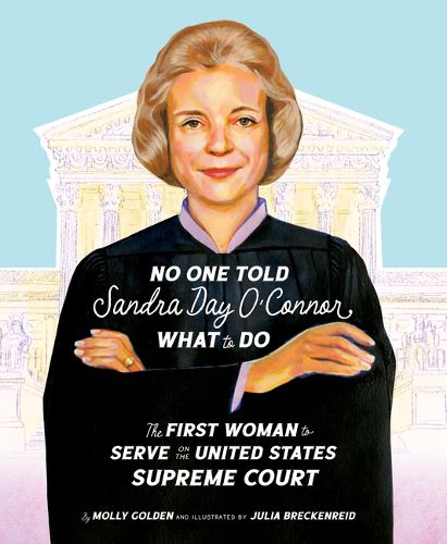 No One Told Sandra Day O'Connor What to Do