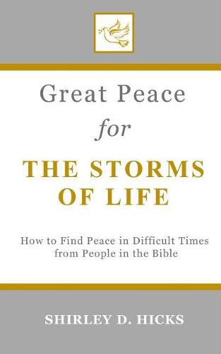 Cover image for Great Peace for the Storms of Life: How to Find Peace in Difficult Times from People in the Bible