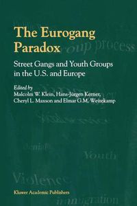 Cover image for The Eurogang Paradox: Street Gangs and Youth Groups in the U.S. and Europe