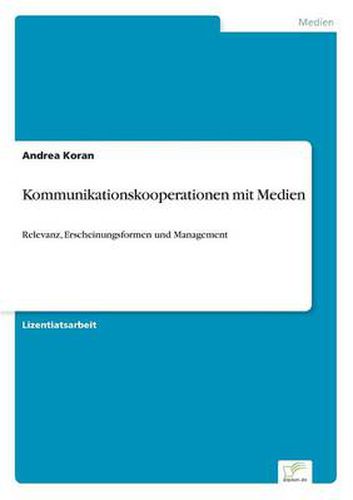 Cover image for Kommunikationskooperationen mit Medien: Relevanz, Erscheinungsformen und Management