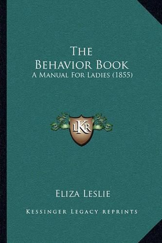 The Behavior Book: A Manual for Ladies (1855)