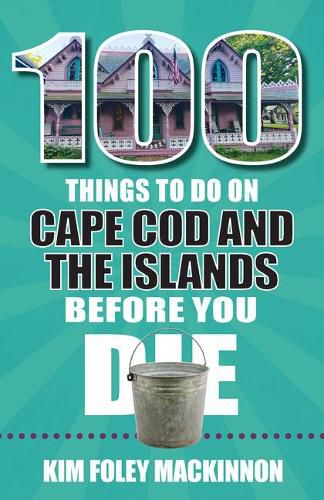 Cover image for 100 Things to Do on Cape Cod and the Islands Before You Die