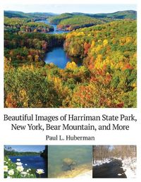 Cover image for Beautiful Images of Harriman State Park, New York, Bear Mountain, and More