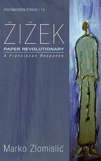 Cover image for Zizek: Paper Revolutionary: A Franciscan Response