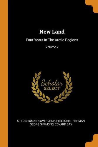 Cover image for New Land: Four Years in the Arctic Regions; Volume 2