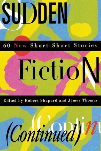 Sudden Fiction (Continued): 60 New Short-Short Stories