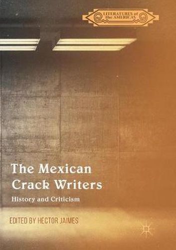 Cover image for The Mexican Crack Writers: History and Criticism