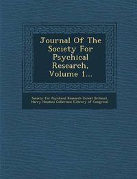 Cover image for Journal of the Society for Psychical Research, Volume 1...