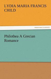 Cover image for Philothea a Grecian Romance