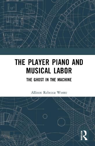 Cover image for The Player Piano and Musical Labor: The Ghost in the Machine