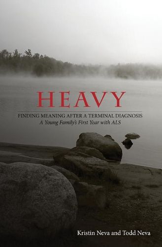 Cover image for Heavy: Finding Meaning after a Terminal Diagnosis, A Young Family's First Year with ALS