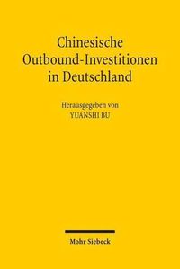 Cover image for Chinesische Outbound-Investitionen in Deutschland: Rechtlicher Rahmen, Falle und Analysen