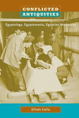 Cover image for Conflicted Antiquities: Egyptology, Egyptomania, Egyptian Modernity