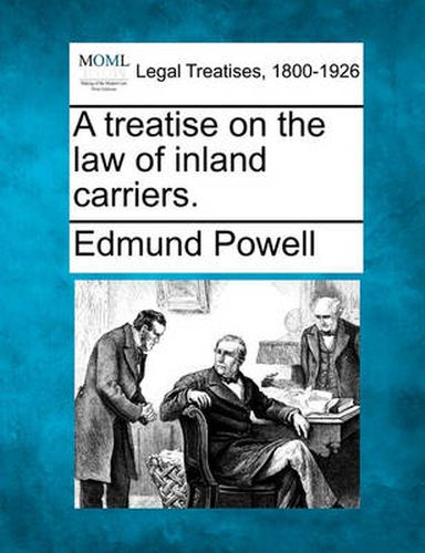 Cover image for A Treatise on the Law of Inland Carriers.