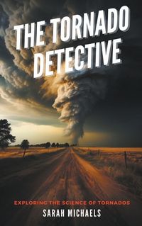 Cover image for The Tornado Detective