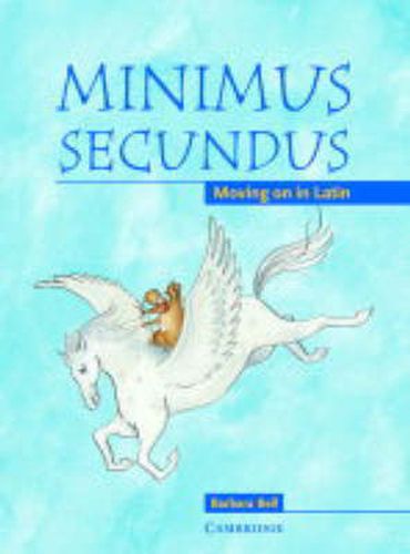 Cover image for Minimus Secundus Pupil's Book: Moving on in Latin