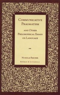 Cover image for Communicative Pragmatism: and Other Philosophical Essays on Language