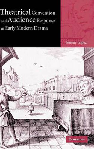 Cover image for Theatrical Convention and Audience Response in Early Modern Drama