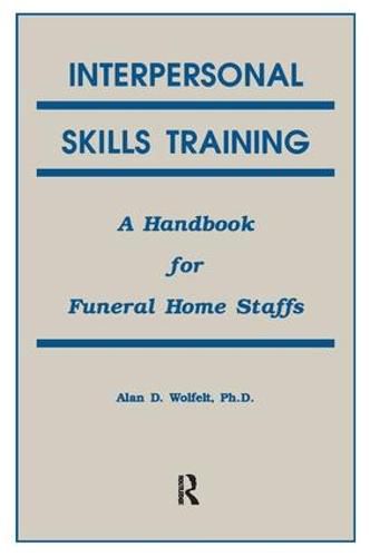 Cover image for Interpersonal Skills Training: A Handbook for Funeral Service Staffs