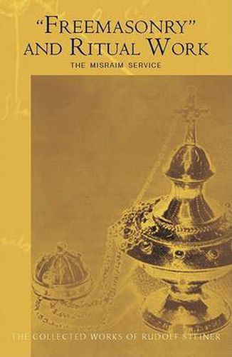 Cover image for Freemasonary  and Ritual Work: The Misraim Service - Texts and Documents from the Cognitive-Ritual Section of the Esoteric School 1904-1919