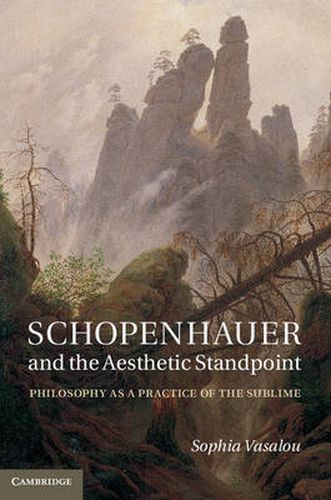 Cover image for Schopenhauer and the Aesthetic Standpoint: Philosophy as a Practice of the Sublime