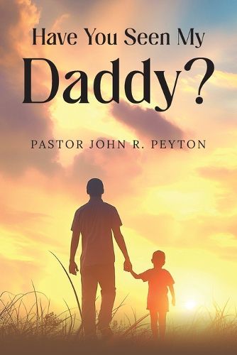 Cover image for Have You Seen My Daddy?