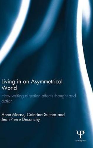 Cover image for Living in an Asymmetrical World: How writing direction affects thought and action