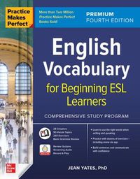 Cover image for Practice Makes Perfect: English Vocabulary for Beginning ESL Learners, Premium Fourth Edition