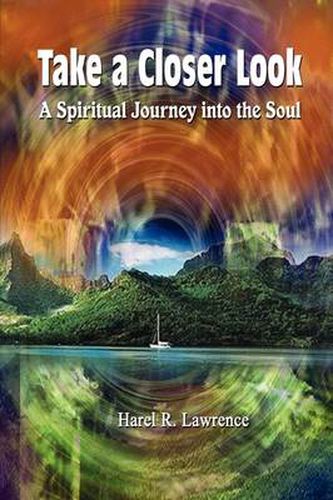 Take a Closer Look: A Spiritual Journey into the Soul