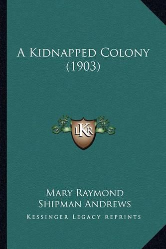 A Kidnapped Colony (1903)