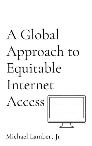 A Global Approach to Equitable Internet Access