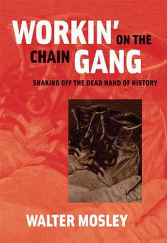 Workin' on the Chain Gang: Shaking Off the Dead Hand of History