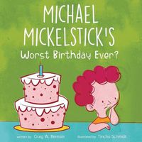 Cover image for Michael Mickelstick's Worst Birthday Ever?