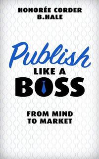 Cover image for Publish Like a Boss: From Mind to Market