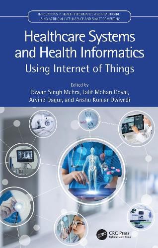 Cover image for Healthcare Systems and Health Informatics: Using Internet of Things