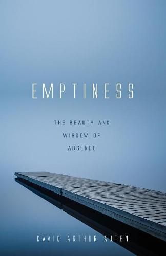 Emptiness: The Beauty and Wisdom of Absence