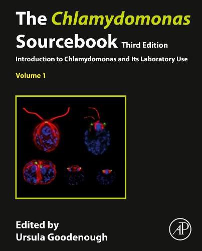 Cover image for The Chlamydomonas Sourcebook: Volume 1: Introduction to Chlamydomonas and Its Laboratory Use