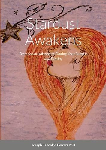 Cover image for Stardust Awakens: From Social Isolation to Finding Your Purpose and Destiny