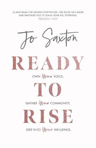 Ready to Rise: Own Your Voice, Gather Your Community, Step into Your Influence