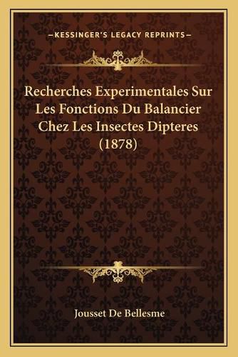 Cover image for Recherches Experimentales Sur Les Fonctions Du Balancier Chez Les Insectes Dipteres (1878)