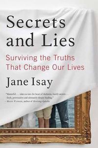 Cover image for Secrets and Lies: Surviving the Truths That Change Our Lives