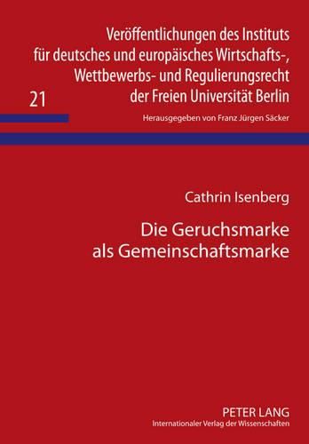 Cover image for Die Geruchsmarke ALS Gemeinschaftsmarke: Schutzfaehigkeit Und Einsatzmoeglichkeiten