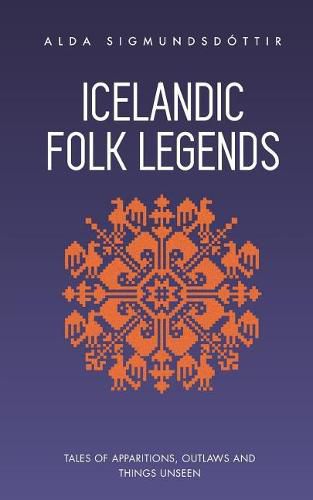 Cover image for Icelandic Folk Legends: Tales of apparitions, outlaws and things unseen